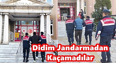 Didim Jandarmadan Kaçamadılar