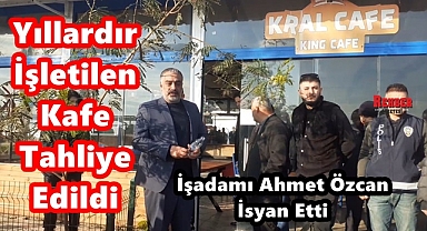 Yıllardır işletilen kafe tahliye edildi