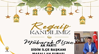 AK Parti Didim İlçe Başkanı Subaşı; Kandiliniz Mübarek Olsun