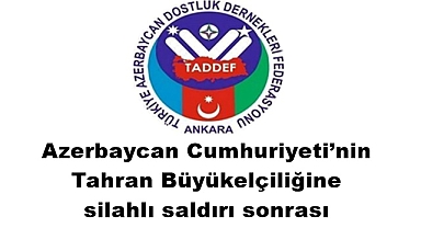 Azerbaycan Cumhuriyeti’nin Tahran Büyükelçiliğine silahlı saldırı sonrası