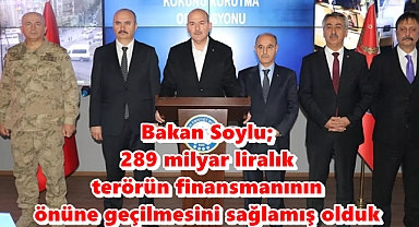 Bakan Soylu; 289 milyar liralık terörün finansmanının önüne geçilmesini sağlamış olduk