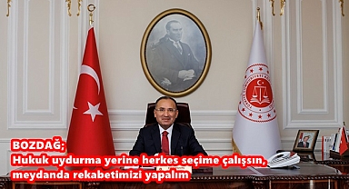 BOZDAĞ; Hukuk uydurma yerine herkes seçime çalışsın, meydanda rekabetimizi yapalım