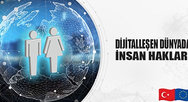 DİJİTALLEŞEN DÜNYADA İNSAN HAKLARI