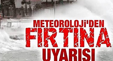 FIRTINA UYARISI!