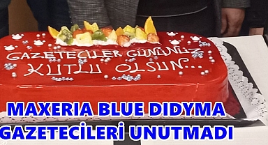 Maxeria Blue Didyma Gazetecileri Unutmadı