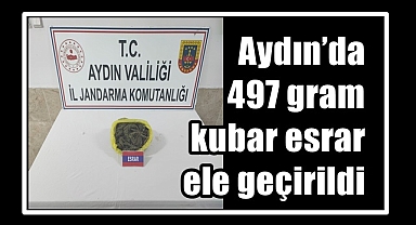 Aydın’da 497 gram kubar esrar ele geçirildi