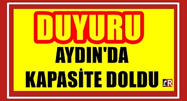 AYDIN'DA KAPASİTE DOLDU
