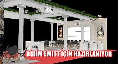 DİDİM EMITT İÇİN HAZIRLANIYOR