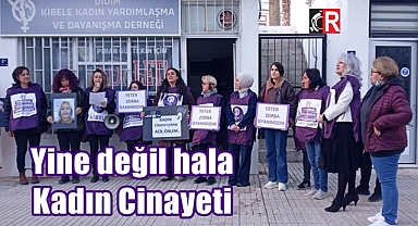 KİBELE; Yine değil hala Kadın Cinayeti