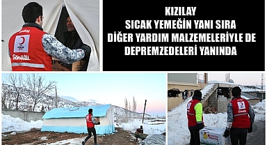 KIZILAY SICAK YEMEĞİN YANI SIRA DİĞER YARDIM MALZEMELERİYLE DE DEPREMZEDELERİ YANINDA