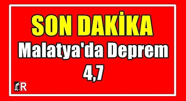Malatya'da 4.7'lik deprem.