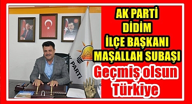 Subaşı; Geçmiş Olsun Türkiye