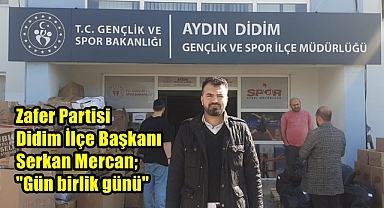 Zafer Partisi Didim İlçe Başkanı Serkan Mercan;