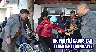 AK Parti'li Savaş'tan tekerlekli sandalye