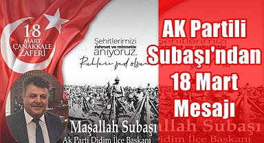 AK Partili Subaşı'ndan 18 Mart Mesajı