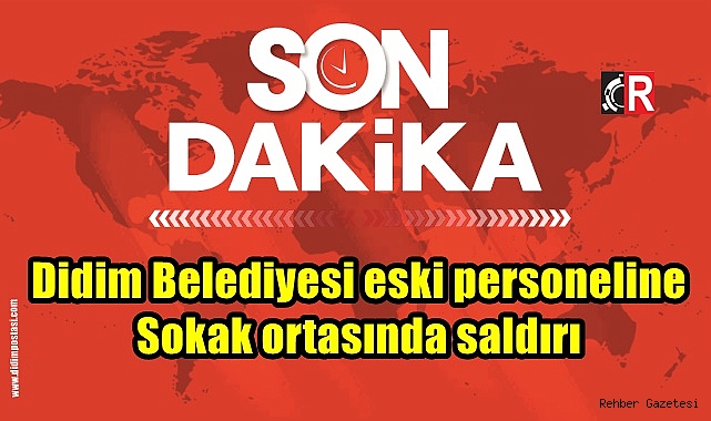Didim Belediyesi eski personeline Sokak ortasında saldırı