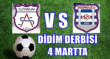 DİDİM DERBİSİ 4 MARTTA