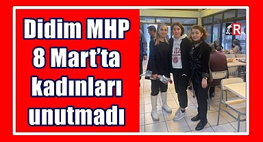 Didim MHP’den 8 Mart’ta kadınları unutmadı