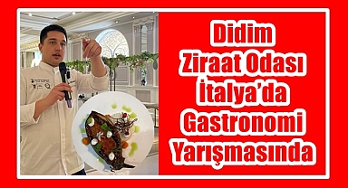  Didim Ziraat Odası İtalya'da Gastronomi Yarışmasında
