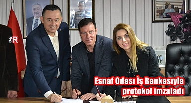 Esnaf Odası İş Bankasıyla protokol imzaladı