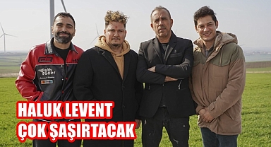 HALUK LEVENT ÇOK ŞAŞIRTACAK