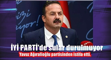 İYİ PARTİ'de sular durulmuyor