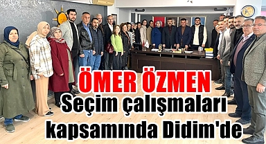 Ömer Özmen seçim çalışmaları kapsamında Didim'de