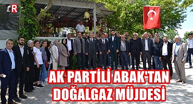 ABAK'TAN DOĞALGAZ MÜJDESİ