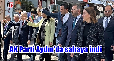 AK Parti Aydın’da sahaya indi