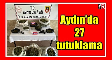 Aydın’da 27 tutuklama