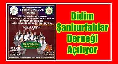Didim Şanlıurfalılar Derneği Açılıyor