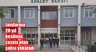 jandarma 20 Yıl kesilmiş cezası olan şahsı yakaladı