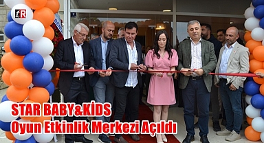 STAR BABY&KİDS Oyun Etkinlik Merkezi Açıldı