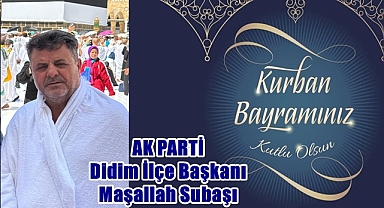 Maşallah Subaşı; Kurban Bayramımız Mübarek Olsun
