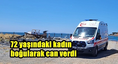72 yaşındaki kadın boğularak can verdi