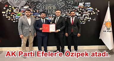AK Parti Efeler'e Özipek atadı.
