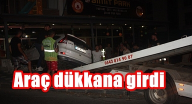 ARAÇ DÜKKANA GİRDİ