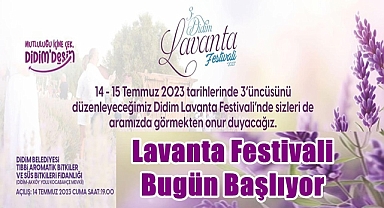 Didim Lavanta Festivali bugün başlıyor