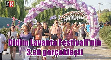 Didim Lavanta Festivali'nin 3.sü gerçekleşti