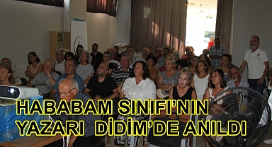 HABABAM SINIFI’NIN YAZARI DİDİM’DE ANILDI