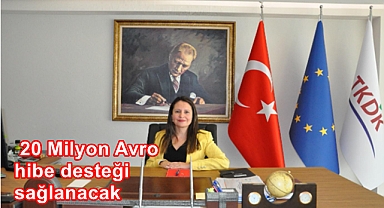 20 Milyon Avro hibe desteği sağlanacak