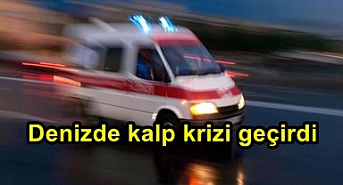 Denizde kalp krizi geçirdi