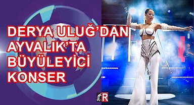 DERYA ULUĞ’DAN AYVALIK’TA BÜYÜLEYİCİ KONSER