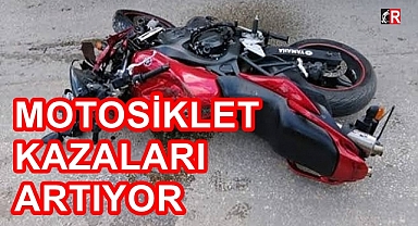 MOTOSİKLET KAZALARI ARTIYOR
