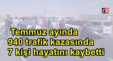 Temmuz ayında 940 trafik kazasında 7 kişi hayatını kaybetti