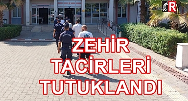 ZEHİR TACİRLERİ TUTUKLANDI