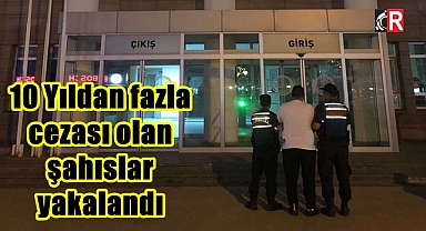 10 Yıldan fazla cezası olan şahıslar yakalandı