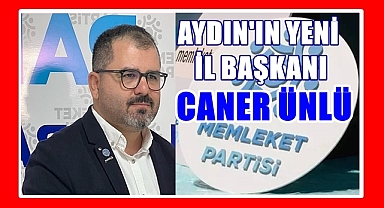 AYDININ İL BAŞKANI CANER ÜNLÜ