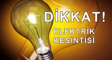 Cumartesi 4 saat elektrik kesilecek