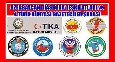 DİASPORA TEŞKİLATLARI ve 4.TÜRK DÜNYASI GAZETECİLER ŞURASI